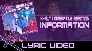 X-RL7 &amp; Imperative Reaction - Information (Lyric Video)