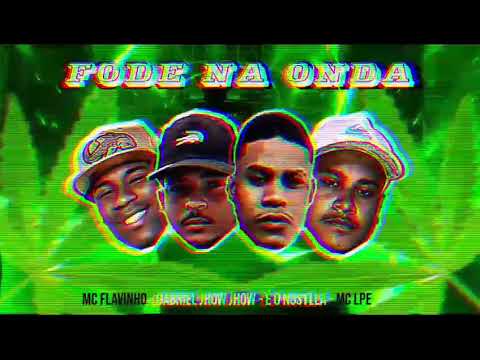 FODE NA ONDA - MC LPE - GABRIEL JHOWJHOW  - ÉO NOSYLLA- @bartnobeat