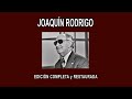 JOAQUÍN RODRIGO A FONDO - EDICIÓN COMPLETA y RESTAURADA