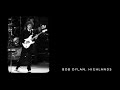 Bob Dylan, Highlands, (2 of the 9 times he has played it live)