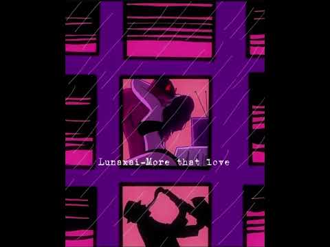 Lunaxai-More that love