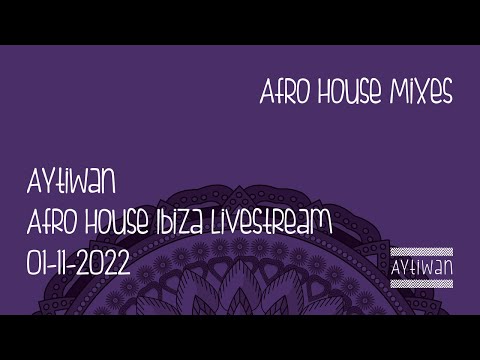 Ibiza · Afro House · Black Coffee · Enoo Napa · Themba style · Livestream by Aytiwan - 01-11-2022
