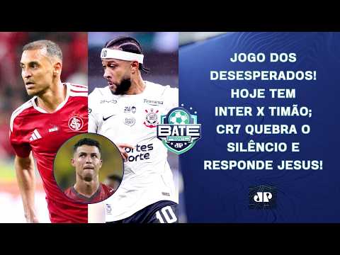 BRASILEIRÃO VOLTA HOJE COM INTER X CORINTHIANS; CR7 RESPONDE JORGE JESUS! | BATE-PRONTO