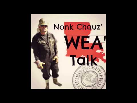Nonk Chauz' WEA' Talk Podcast, EP 13
