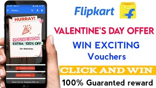 Flipkart Valentine's day offer | win exciting gift vouchers | 100% Guaranted reward | click and win