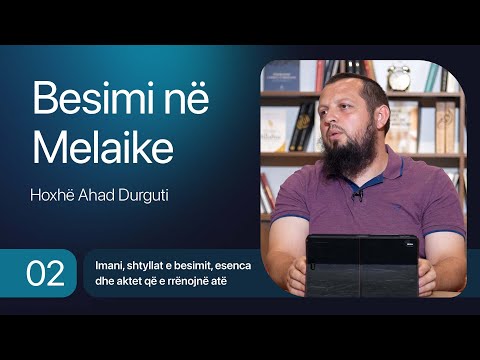 02. Besimi në Melaike - Hoxhë Ahad Durguti