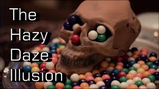 "The Hazy Daze Illusion"