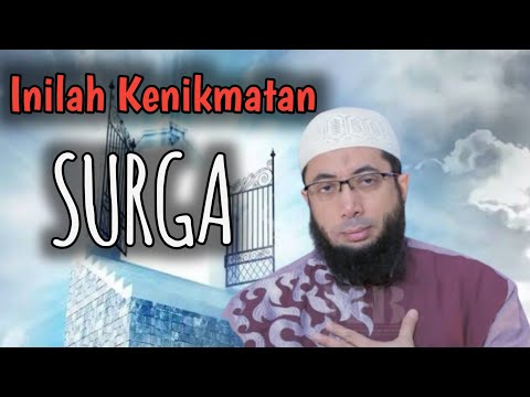 Inilah Kenikmatan Surga - Ustadz Khalid Basalamah