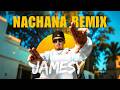 JAMESY NACHANA REMIX Ft VZN Hennie Baker Official