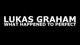 Lukas Graham - What Happened To Perfect (Official Lyrics)