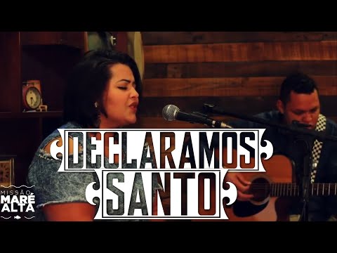 Declaramos Santo | Maré Alta Worship