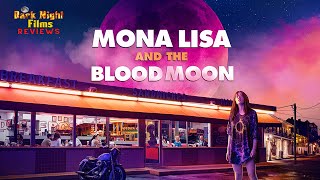 Mona Lisa and the Blood Moon (2021) - Movie Review
