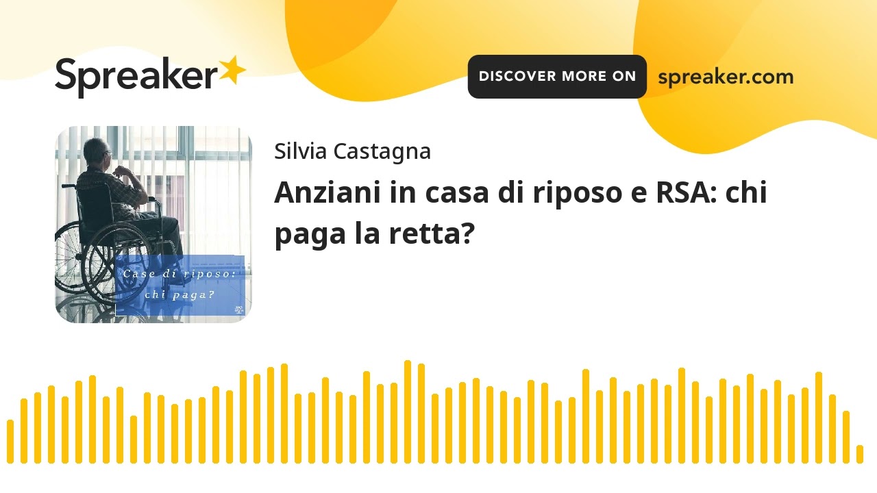 Anziani in casa di riposo e RSA: chi paga la retta