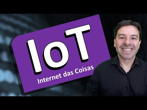 IoT e a Internet das Coisas