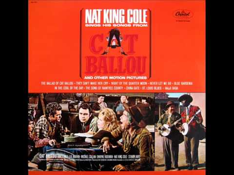 Nat KingCole / The Ballad Of Cat Ballou / They Can't Make Her Cry