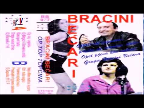 Bracini Bećari  & Album - Op to topcina  (Audio)