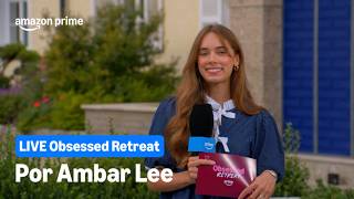 LIVE do Obsessed Retreat | Apresentada por Ambar Lee | Prime Video