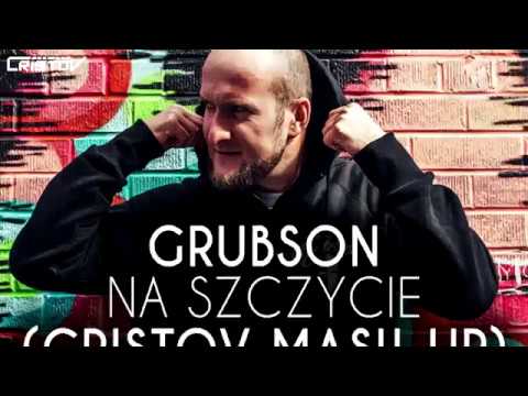 Grubson - Na szczycie(CRISTOV MASH-UP)