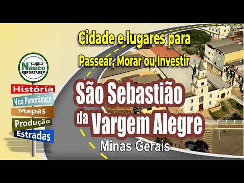 São Sebastião da Vargem Alegre, MG – Cidade para passear, morar e investir.