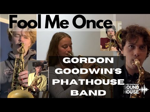Fool Me Once - Gordon Goodwin's Phathouse Band, Caleb Chapman's Soundhouse