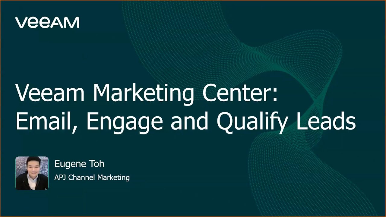 APJ Veeam Marketing Center Webinar: Email, engage and qualify leads video