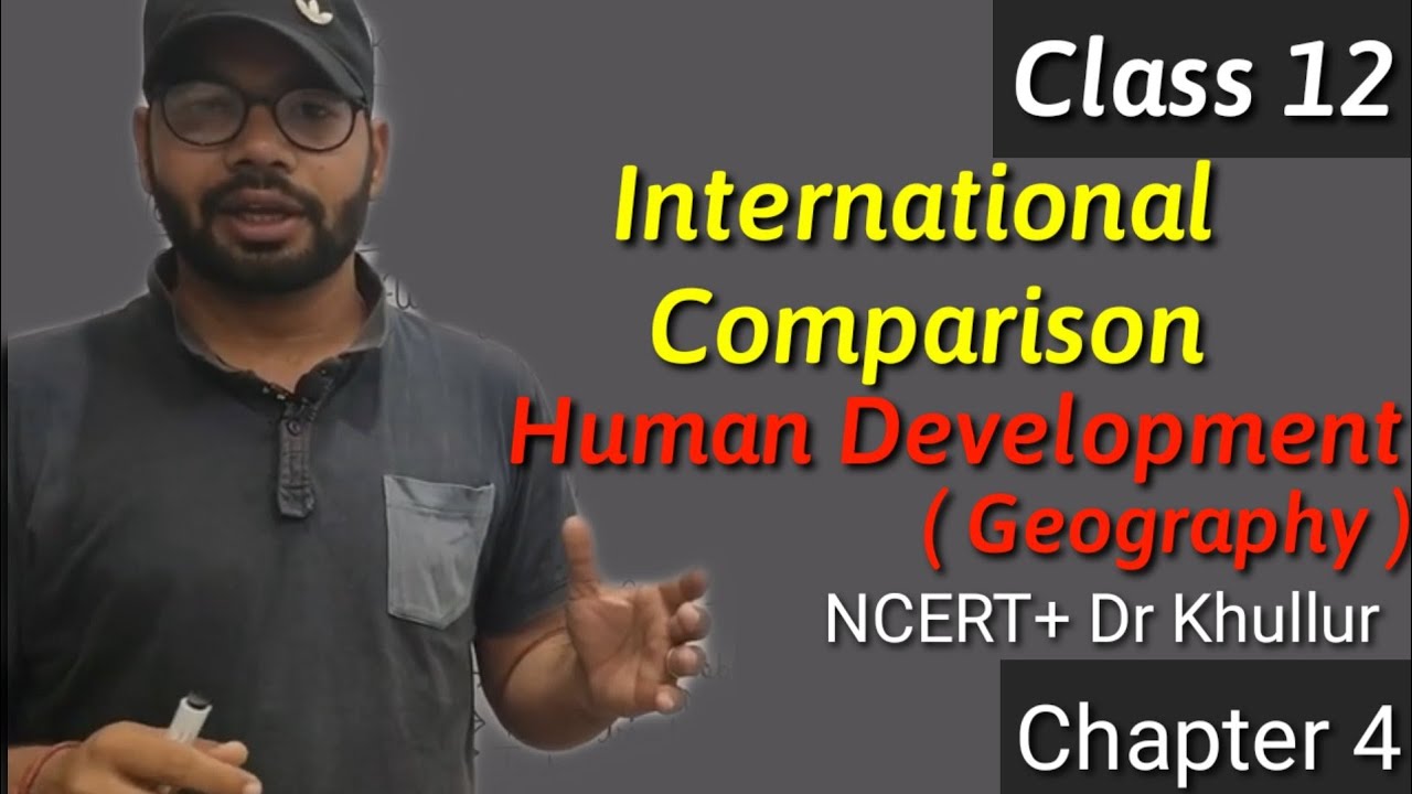 International Comparison| Class 12 Geography Chapter 4| NCERT & Dr Khullur notes