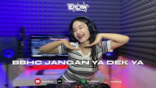 Download lagu BBHC JANGAN YA DEK YA - ERCAN RIMEX mp3