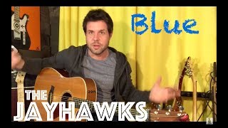 Guitar Lesson: How To Play Blue By The Jayhawks
