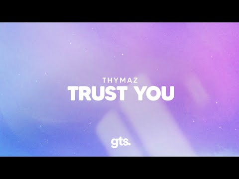 Thymaz - Trust You