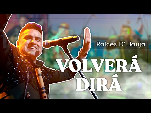 VOLVERÁ DIRÁ - RAICES D' JAUJA en vivo