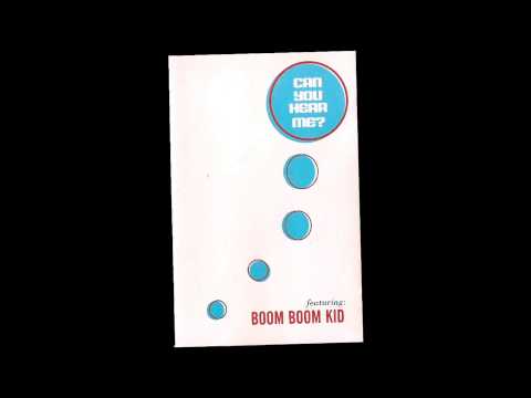 Can You Hear Me? - Boom Boom Kid