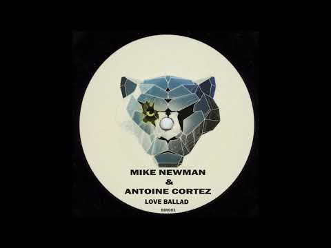 Mike Newman & Antoine Cortez - Love Ballad (Original Mix)