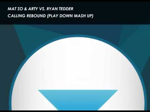 Mat Zo & Arty Vs Ryan Tedder - Calling Rebound (Play Down Mash Up)