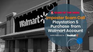 Imposter Playstation Purchase Walmart.com Scam Call