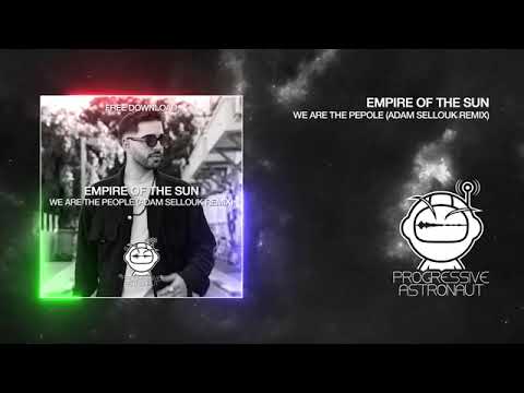 Empire Of The Sun - We Are The People (Adam Sellouk Remix)
