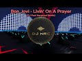 Bon Jovi Livin On A Prayer DJ Paul Harwood Remix 80srock 80sremix