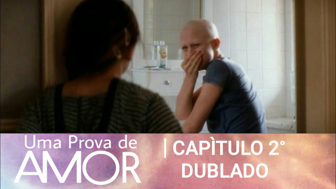 Uma Prova de Amor| Capítulo 2° Dublado
