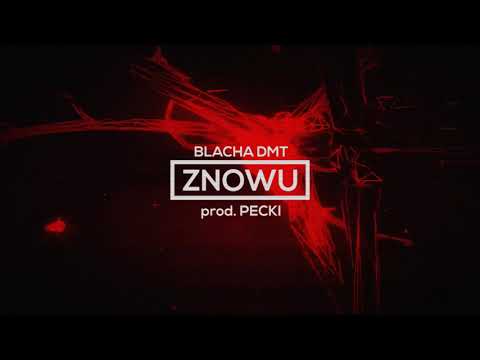 Blacha DMT - Znowu (prod.pecki)