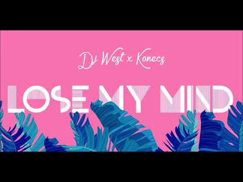 DJ West X Konecs - Lose My Mind Remix