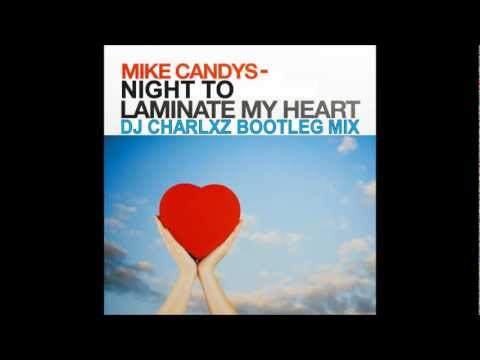 Mike Candys - Night To Laminate My Heart (Charlxz Bootleg Mix)
