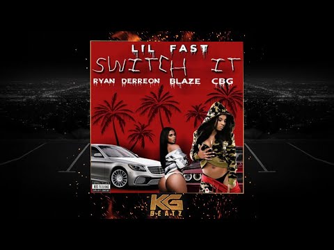 Lil Fast ft. Ryan Derreon, Blaze, CBG - Switch It [Prod. By ChillOutMar] [New 2018]