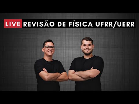 LIVE | Revisão de Física UFRR/UERR - Profs. Wlad Parente e Italo Malinowski
