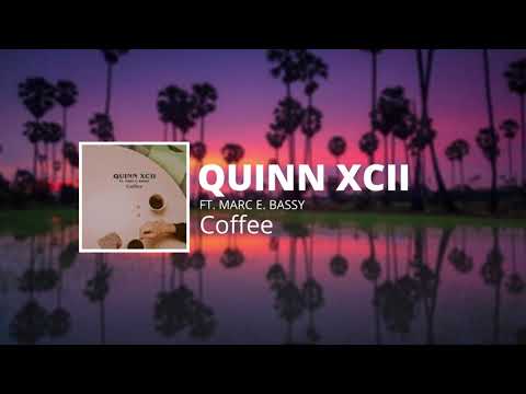Quinn XCII Ft. Marc E. Bassy - Coffee