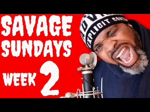 Savage Sundays. Foodie Week 2 Rap Up Video