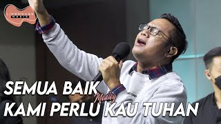 Download lagu Semua Baik medley Kami Perlu Kau Tuhan (Cover) - by Lifehouse Music ft. Arie M. Tambunan mp3