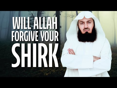 Will Allah forgive your SHIRK? - WARNING - Mufti Menk