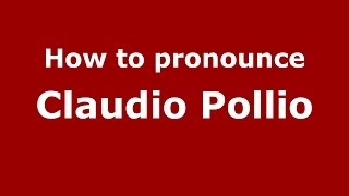 How to pronounce Claudio Pollio