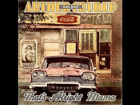 Arthur Crudup - That's Alright Mama - 1946