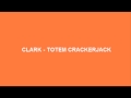 Clark - Totem Crackerjack