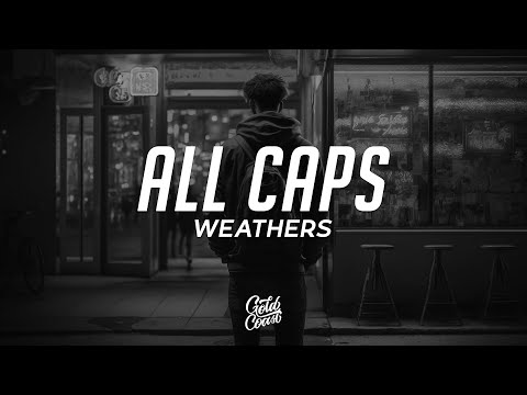 WEATHERS - ALL CAPS ft. John The Ghost (Lyrics)